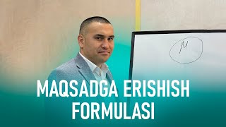 Maqsadga erishish formulasi  Ilxom Begimqulov [upl. by Rickard101]