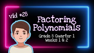 Factoring Polynomials Grade 8 Quarter 1 Weeks 1 and 2 [upl. by Harlow865]