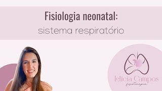 Fisiologia neonatal sistema respiratório [upl. by Namia235]