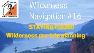 Staying Found  wilderness trip planning tutorial [upl. by Elsbeth610]