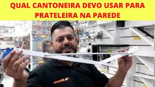 QUAL CANTONEIRA USAR PARA PRATELEIRA NA PAREDE  MIXMACRO FERRAGENS [upl. by Mario140]