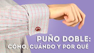 Puño francés cómo cuándo y por qué usar camisas de puño doble [upl. by Vivienne]