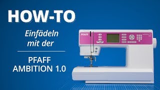 EinfädelTutorial Pfaff Ambition 10 [upl. by Jacqui]