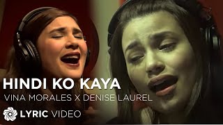 Hindi Ko Kaya  Vina Morales amp Denise Laurel Lyrics [upl. by Aneled]