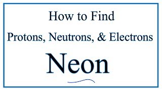 How to find the Number of Protons Electrons Neutrons for Neon Ne [upl. by Sandry]