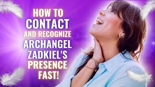 How to Connect With Archangel Zadkiel and Recognize His Presence Instantly [upl. by Eisle]