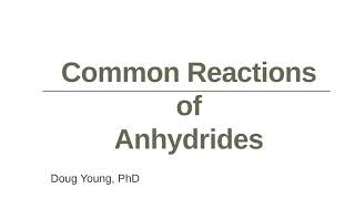 Reactions of Anhydrides [upl. by Devine]