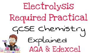 Electrolysis Required Practical  AQA  Common Practical  Edexcel  GCSE Chemistry  Combined Sci [upl. by Clemens492]