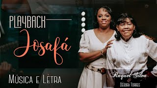 JOSAFÁ PLAYBACK  MÚSICA E LETRA  RAQUEL SILVA amp DÉBORA TORRES  VÍDEO [upl. by Aivizt301]