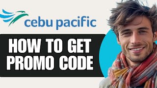 How To Get Promo Code In Cebu Pacific [upl. by Keffer859]