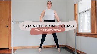 15 Minute Pointe Class for Beginners [upl. by Hotchkiss]