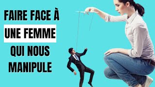 3 façons de faire face à une manipulatrice  Comment lutter contre une femme qui vous manipule [upl. by Epps]