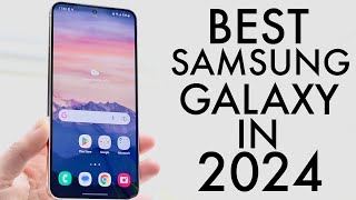 BEST Samsung Phones In 2024 [upl. by Neerod375]