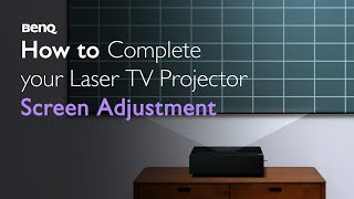 How to Complete Screen Adjustment ｜ BenQ V7050i 4K Laser TV Projector Installation Guide [upl. by Ahsin842]