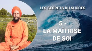 Les secrets du succès 5  La maîtrise de soi [upl. by Leeth743]