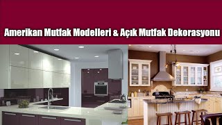 Amerikan Mutfak Modelleri amp Açık Mutfak Dekorasyonu [upl. by Ytsur]