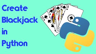 Create Blackjack in Python  Beginner Friendly Tutorial [upl. by Dianemarie607]