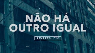 Não Há Outro Igual  CD Pra Que Outros Possam Viver  Livres Para Adorar [upl. by Moran314]