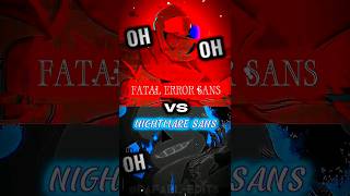 Fatal Error Sans VS Nightmare Sans [upl. by Damales650]