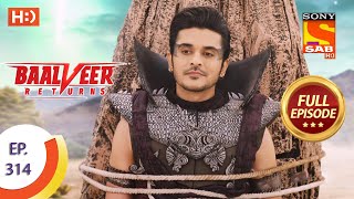 Baalveer Returns  Ep 314  Full Episode  5th March 2021 [upl. by Atilamrac]