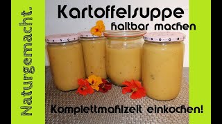 🥔Kartoffelsuppe einkochen cremige Komplettmahlzeit haltbarmachenVorrat anlegen für Selbstversorger [upl. by Billat]