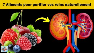 7 Aliments pour purifier vos reins naturellement des toxines [upl. by Ragnar803]