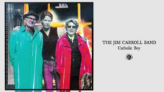 The Jim Carroll Band  Catholic Boy Full Album Stream [upl. by Htrap]