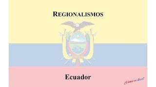 Regionalismos  Ecuador [upl. by Rachelle]