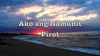 Ako ang Namunit  Pirot [upl. by Edahs117]