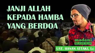 Janji Allah Kepada Hamba Yang Berdoa  Ust Hanan Attaki Lc [upl. by Tierell]