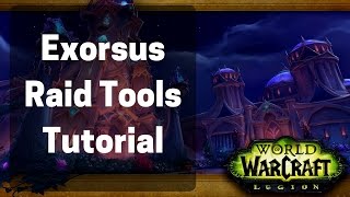 How To Exorsus Raid Tools Wow Legion [upl. by Ailhat]