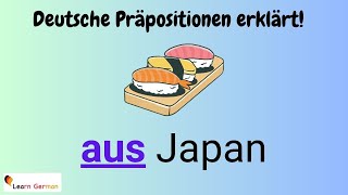 German Preposition AUS explained in detail 4  with examples  AUS mit Erklärung  A1  B1 [upl. by Elleirua]