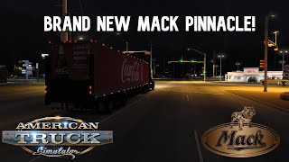 BRAND NEW MACK PINNACLE FIRST DRIVE American Truck Simulator [upl. by Polish209]