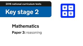 2016 Paper 3  Reasoning  KS2 Maths [upl. by Ertsevlis84]