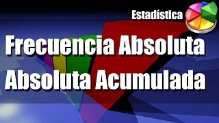 Frecuencia Absoluta y Frecuencia Absoluta Acumulada [upl. by Hollie]