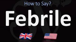 How to Pronounce Febrile CORRECTLY [upl. by Corby]