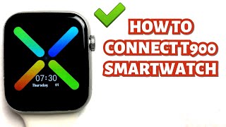 HOW TO CONNECT T900 SMARTWATCH TO YOUR SMARTPHONE  TUTORIAL ENGLISH [upl. by Quiteria850]