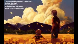 Clannad クラナド  The Place Where Wishes Come True 願いが叶う場所 Vocal ver [upl. by Ahsikyw]