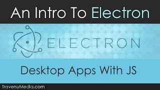 An Intro To Electron  Desktop Apps with JavaScript [upl. by Lavud523]