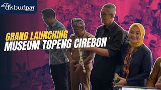 GRAND LAUNCHING MUSEUM TOPENG CIREBON [upl. by Oren622]