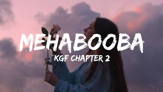 Mehabooba Malayalam Lyrics  KGF Chapter 2 [upl. by Mirisola]