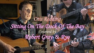 quotSitting On The Dock Of The Bayquot Otis Redding Covererd by Robert Gray amp Ryo [upl. by Hook]