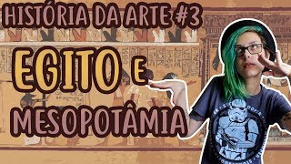 HISTÓRIA DA ARTE 3  Egito e Mesopotâmia [upl. by Ahsan665]