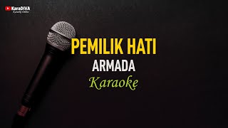 Armada  Pemilik Hati Karaoke [upl. by Brazee956]