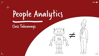 Class Takeaways— People Analytics [upl. by Marcile151]