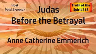 Judas Before the Betrayal  Anne Catherine Emmerich Part 1 [upl. by Sitnerp]