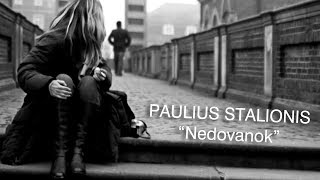 PAULIUS STALIONIS  quotNedovanokquot [upl. by Anitteb]