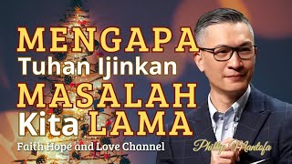 MENGAPA TUHAN IJINKAN MASALAH KITA LAMA  Khotbah Ps Phillip Mantofa  FHnL Channel [upl. by Seppala343]