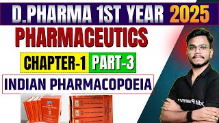 Pharmaceutics Chapter1  Indian Pharmacopoeia  DPharma 1st Year 2025  ByMithilesh Sir [upl. by Lepper]