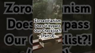 Zoroastrianism  Applying the Creator Checklist Part 3  Conclusion [upl. by Woolcott]